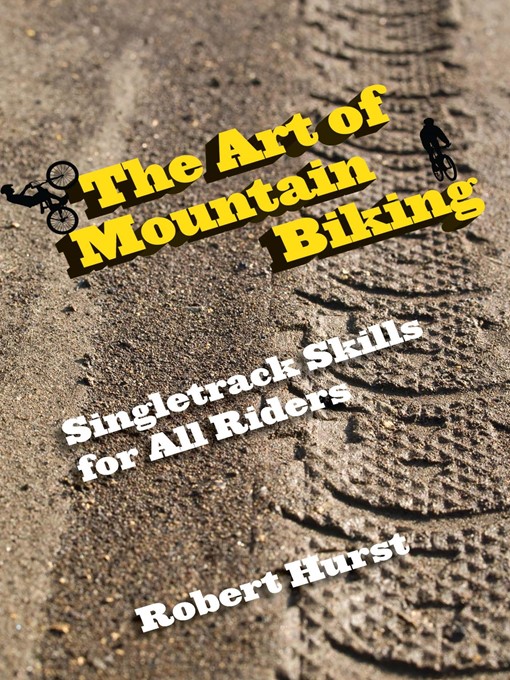 Title details for Art of Mountain Biking by Robert Hurst - Available